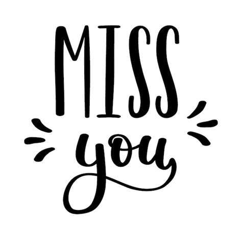 Premium Vector The Handwritten Phrase Miss You Hand Lettering Black