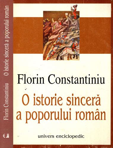 O Istorie Sincera A Poporului Roman Florin Constantiniu Anticariat