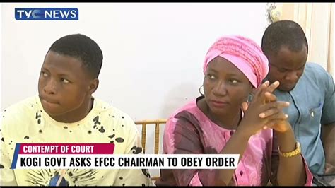 Contempt Of Court Kogi Govt Asks Efcc Chairman To Obey Order