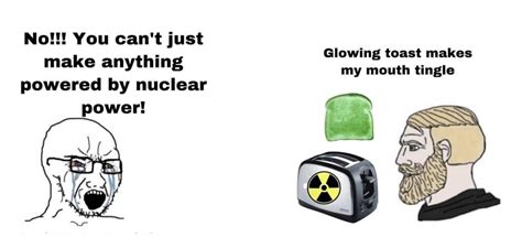 Nuclear Toaster Goes Brrr Meme Subido Por Mr Gimli Memedroid