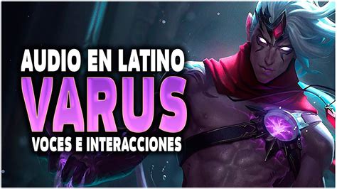 VARUS NUEVAS VOCES E INTERACCIONES ESPECIALES AUDIO LATINO