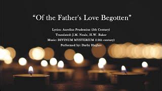 Of The Father S Love Begotten Advent Hymn Lyric VIdeo Chords Chordify