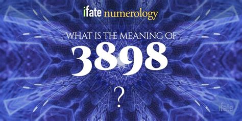 Number The Meaning Of The Number 3898