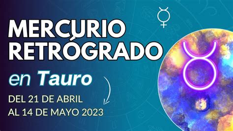 Mercurio RetrÓgrado En Tauro 2023 ♉ Un Adelanto De La Energía De