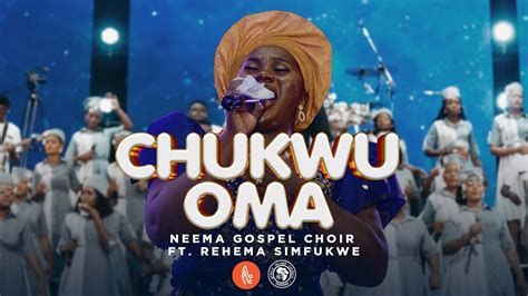 Neema Gospel Choir Chukwu Oma Ft Rehema Simfukwe Live Music Video