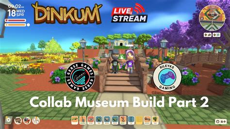 Live Collab Museum Build With Gersegames Part Dinkum