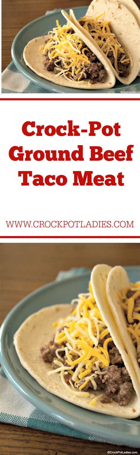 Crock Pot Ground Beef Taco Meat Crock Pot Ladies