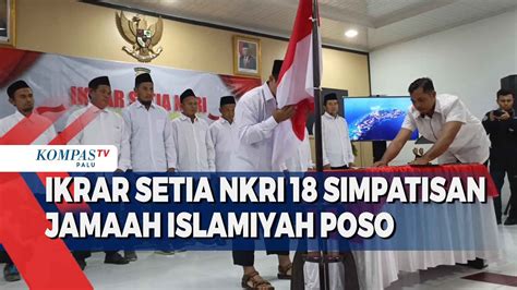 Ikrar Setia Nkri Simpatisan Jamaah Islamiyah Poso Youtube