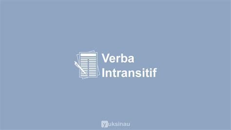 Verba Intransitif Pengertian Ciri Ciri Contoh