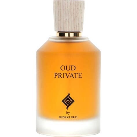 Oud Private By Kesrat Oud Reviews Perfume Facts