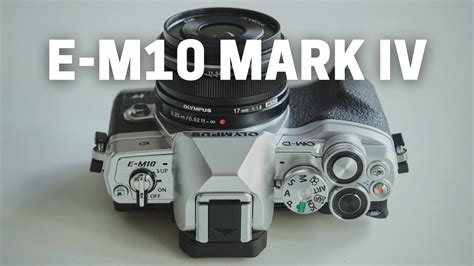 Olympus Om D E M Mark Iv Review Youtube