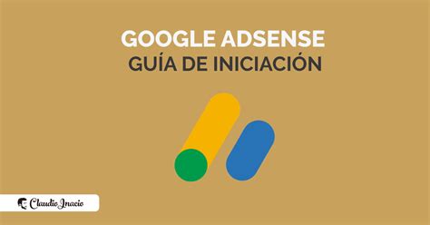 Gu A Google Adsense Iniciaci N Qu Es Y C Mo Empezar