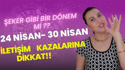 HAFTALIK BURÇ YORUMLARI 24 NİSAN 30 NİSAN 2023 YouTube