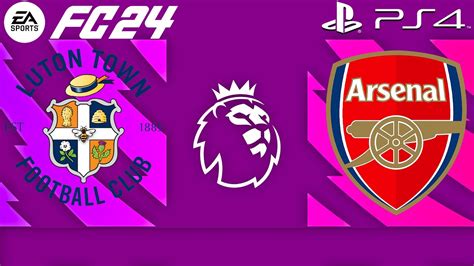 Fifa 24 Luton Town Vs Arsenal Premier League 23 24 Ps 4™ Full Hd