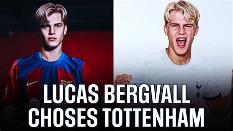 Lucas Bergvall BETRAYS FC Barcelona Choses Tottenham YouTube