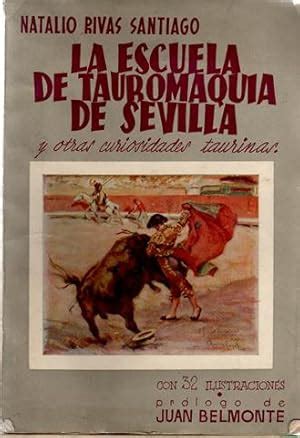 La Escuela De Tauromaquia De Sevilla Y Otras Curiosidades Taurinas Par