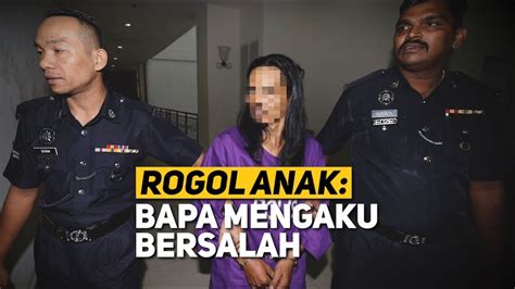 Bapa Mengaku Salah Sentuh Secara Seksual Rogol Anak Youtube