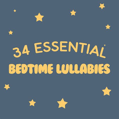 34 Essential Bedtime Lullabies Album By Baby Lullaby Spotify