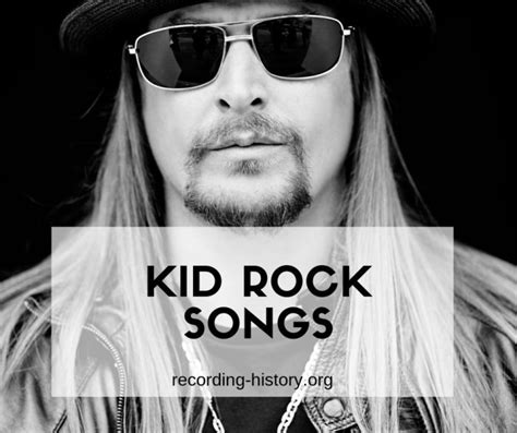 12 Best List Of Songs By Kid Rock Robert Ritchie Song Lyrics And Facts