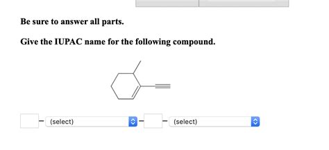 Solved Be Sure To Answer All Parts Give The IUPAC Name For Chegg