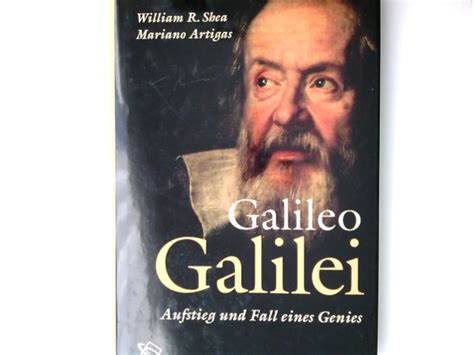 Galileo Galilei Aufstieg Und Fall Eines Genies William R Shea