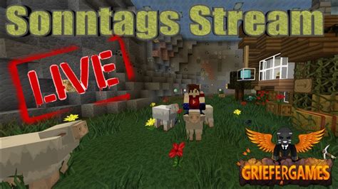 Sonntag Stream Minecraft Griefergames Fun Live Neu Cb Spa