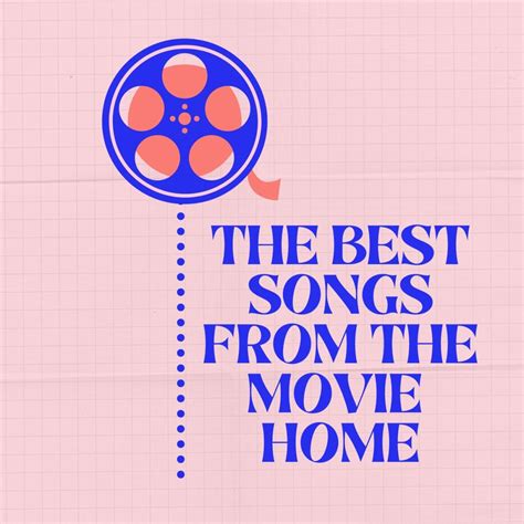 The 7 Best Songs From the Movie Home - Spinditty