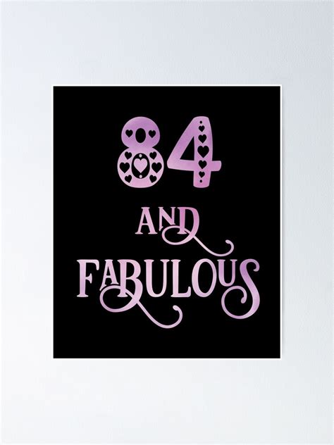 Women 84 Years Old And Fabulous 84th Birthday Party Print Poster By