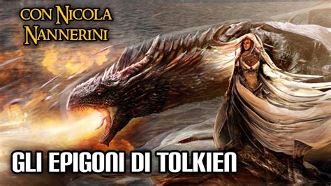 Gli Epigoni Di Tolkien Con Nicola Nannerini YouTube