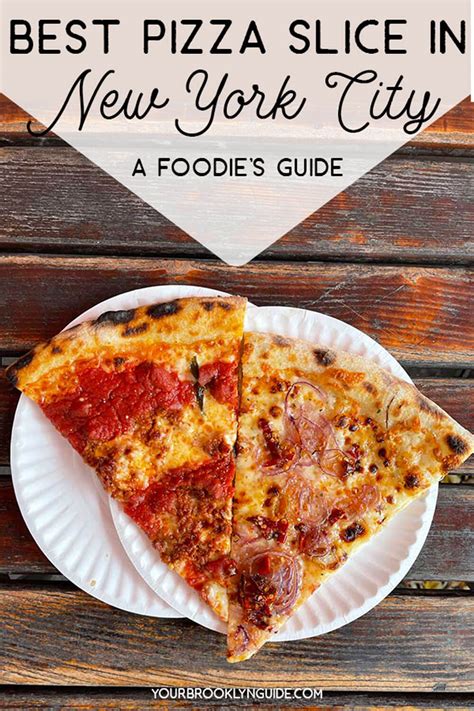 A Foodies Guide To Best Pizza Slice In Nyc Your Brooklyn Guide