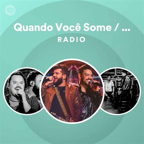 Quando Você Some Não Precisa Cigana Ao Vivo Radio playlist by