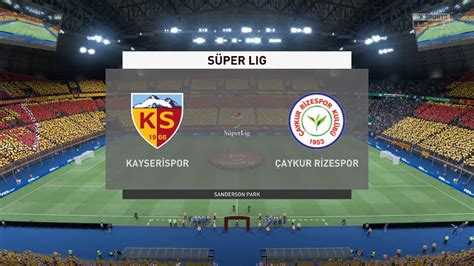 Kayserispor Vs Caykur Rizespor Super Lig 15 04 2022 Fifa 22