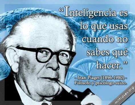 Ideas De Jean Piaget Jean Piaget Frases De Educacion Frases