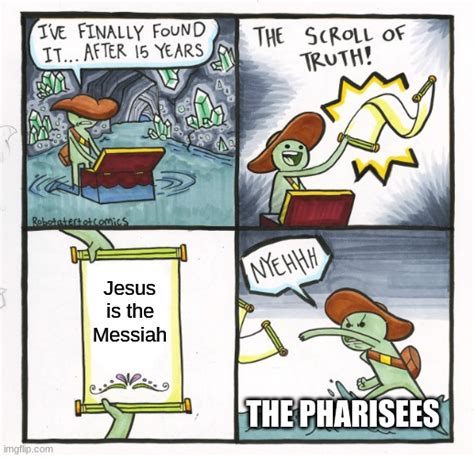 The Scroll Of Truth Meme Imgflip