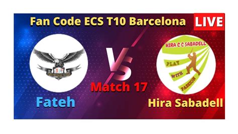 Hira Sabadell Vs Fateh HIS Vs FTH Match 17 Fan Code ECS T10