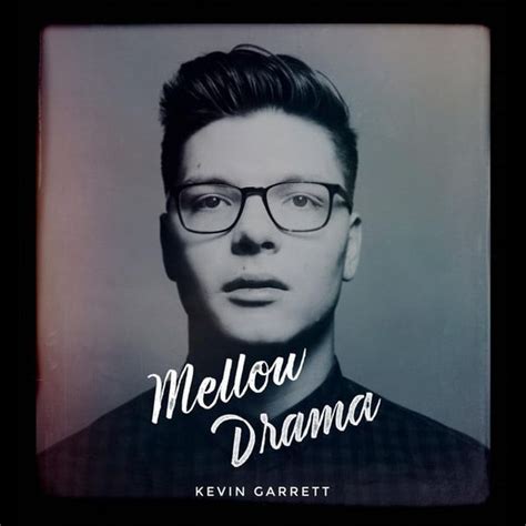 Kevin Garrett Mellow Drama Ep Lyrics And Tracklist Genius