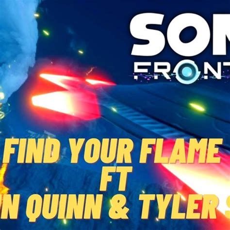 Stream Sonic Frontiers Find Your Flame Ft Kellin Quinn Tyler