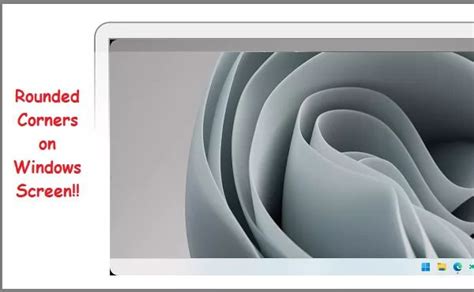 How to Add Rounded Corners to Screen on Windows 11 | Round corner, Windows, Corner