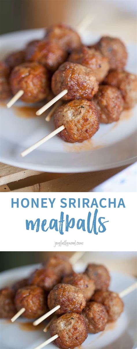 Honey Sriracha Meatballs A Joyfully Mad Kitchen