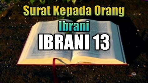 Alkitab Suara Ibrani 13 Perjanjian Baru Bahasa Indonesia Youtube