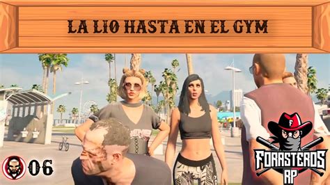 La Lio Hasta En El Gym Forasteros RP 06 YouTube