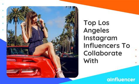 Top 25 Los Angeles Influencers Grow Your LA Market In 2024