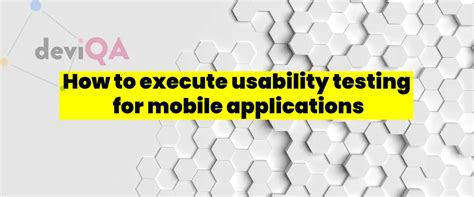 Usability Testing For Mobile Applications A Comprehensive Guide