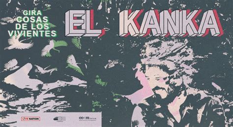 El Kanka Vuelve A Los Escenarios Ticketmaster Blog