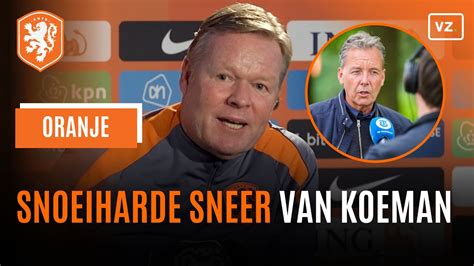 Koeman Eist Respect Van Valentijn Driessen En Deelt Snoeiharde Sneer