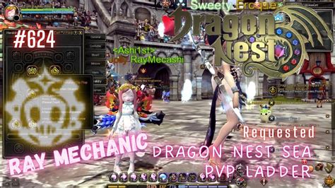 Ray Mechanic Pvp Ladder With Skill Build Preview Dragon Nest Sea