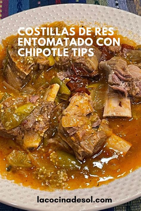 Costillas De Res Entomatado Con Chipotle Tips La Cocina De Sol