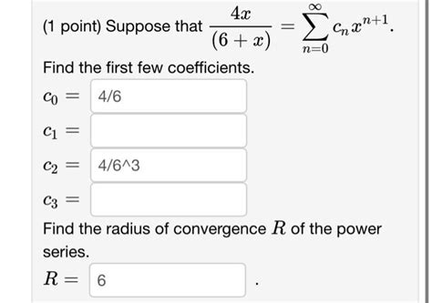 Solved 1 Point Suppose That 6 X 4x ∑n 0∞cnxn 1 Find The