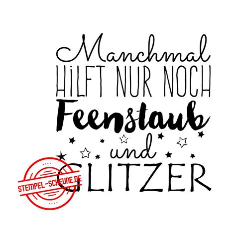 Stempel Scheune Gummistempel 32 Manchmal Hilft Nur Noch Feenstaub U