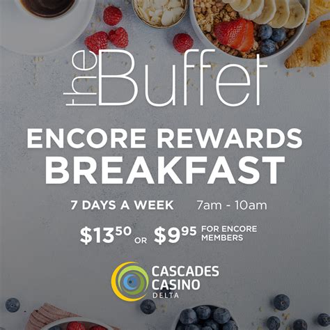 Encore Rewards Breakfast - Cascades Casino Delta | Hotel | Gaming Restaurants Sports Live ...